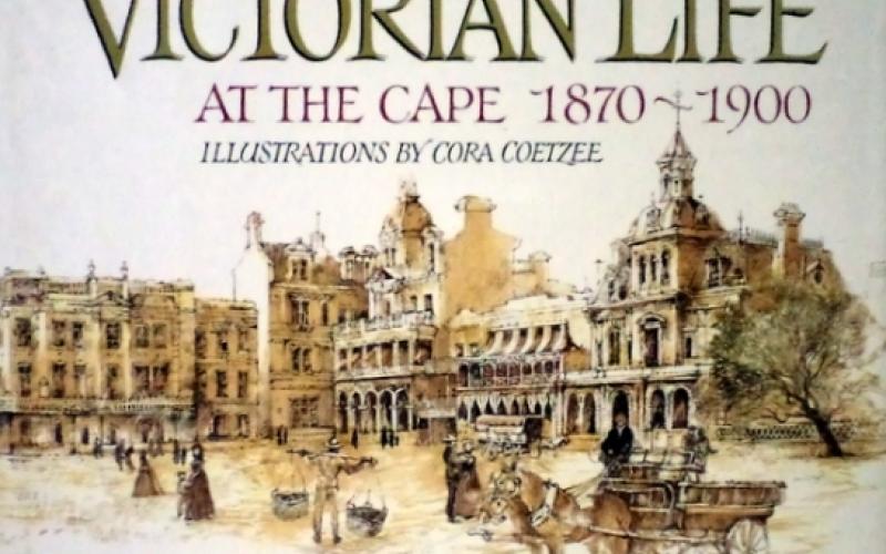 Front cover of Victorian Life at the Cape, 1870-1900 by Catherine Knox