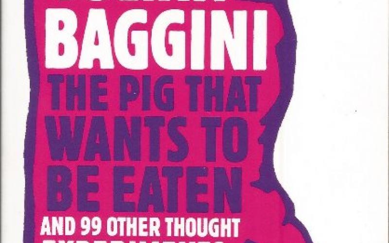 Front cover of The Pig That Wants to be Eaten by Julian Baggini