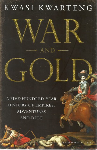 Front cover of War and Gold by Kwasi Kwarteng